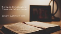 The Inner Christian Life - Studies In 2 Corinthians