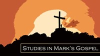Studies In Mark's Gospel
