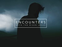 Encounters With The Risen Lord