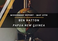 Papua New Guinea - Missionary Report