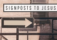 Signposts To Jesus