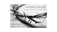 Good Friday - Together at the Cross