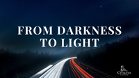 Darkness to Light