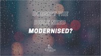 Doesn't the Bible need to be modernised?