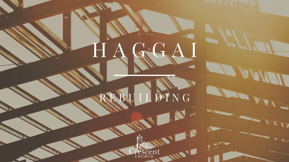Haggai - Rebuilding