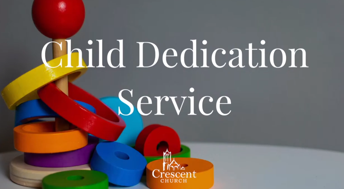 Crescent Church Child Dedication Service