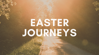 Easter Journeys